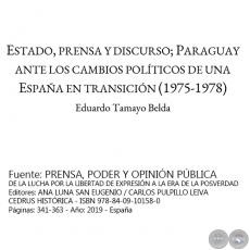 ESTADO, PRENSA Y DISCURSO PARAGUAY ANTE LOS CAMBIOS POLTICOS EN UNA ESPAA EN TRANSICIN (1975-1982) - Autor: EDUARDO TAMAYO BELDA - Ao 2019